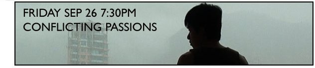 Friday Sept 26, 7:30pm. Conflicting Passions.