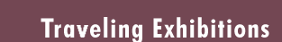 Traveling Exhibitions